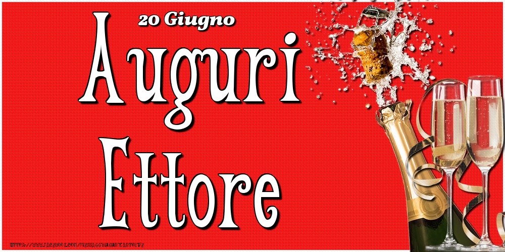 Cartoline di onomastico - 20 Giugno - Auguri Ettore!