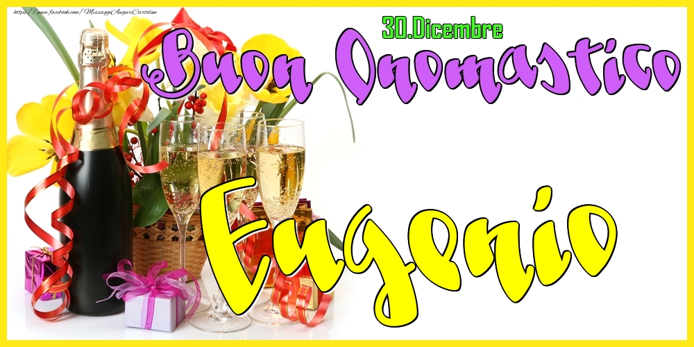 Cartoline di onomastico - Champagne | 30.Dicembre - Buon Onomastico Eugenio!