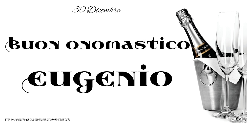 Cartoline di onomastico - 30 Dicembre - Buon onomastico Eugenio!