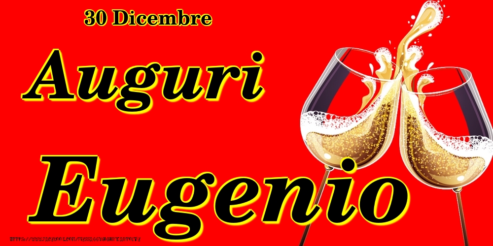 Cartoline di onomastico - Champagne | 30 Dicembre - Auguri Eugenio!