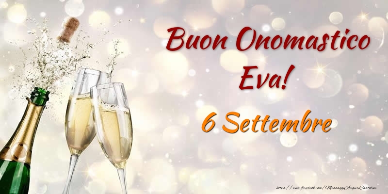 Cartoline di onomastico - Champagne | Buon Onomastico Eva! 6 Settembre