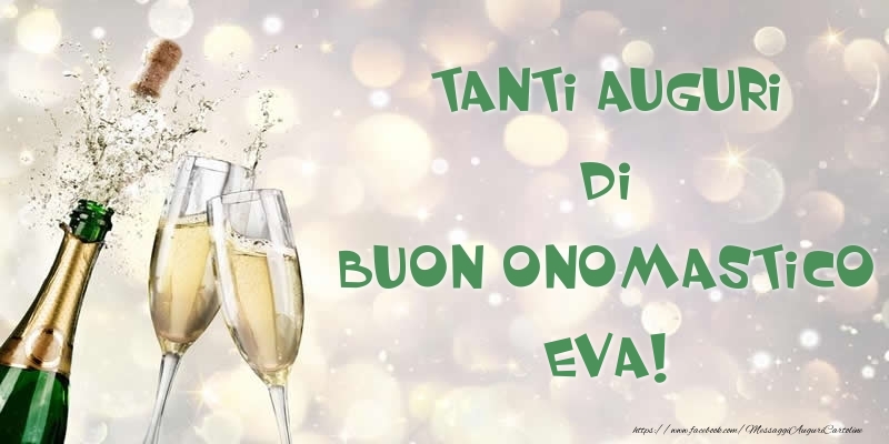 Cartoline di onomastico - Champagne | Tanti Auguri di Buon Onomastico Eva!