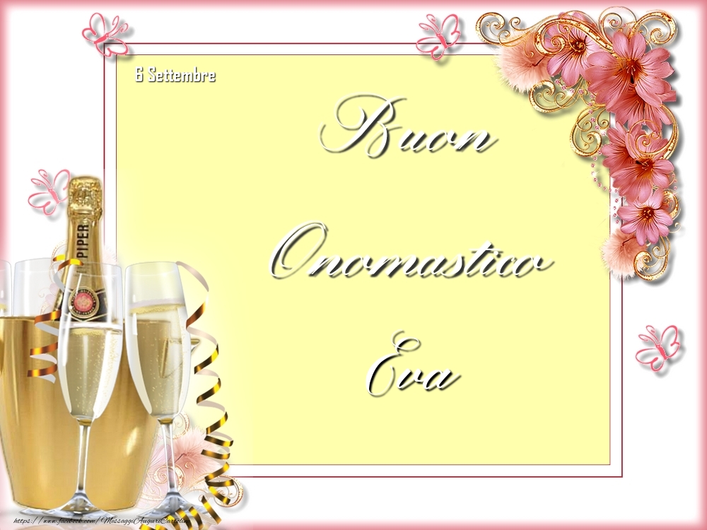 Cartoline di onomastico - Champagne & Fiori | Buon Onomastico, Eva! 6 Settembre