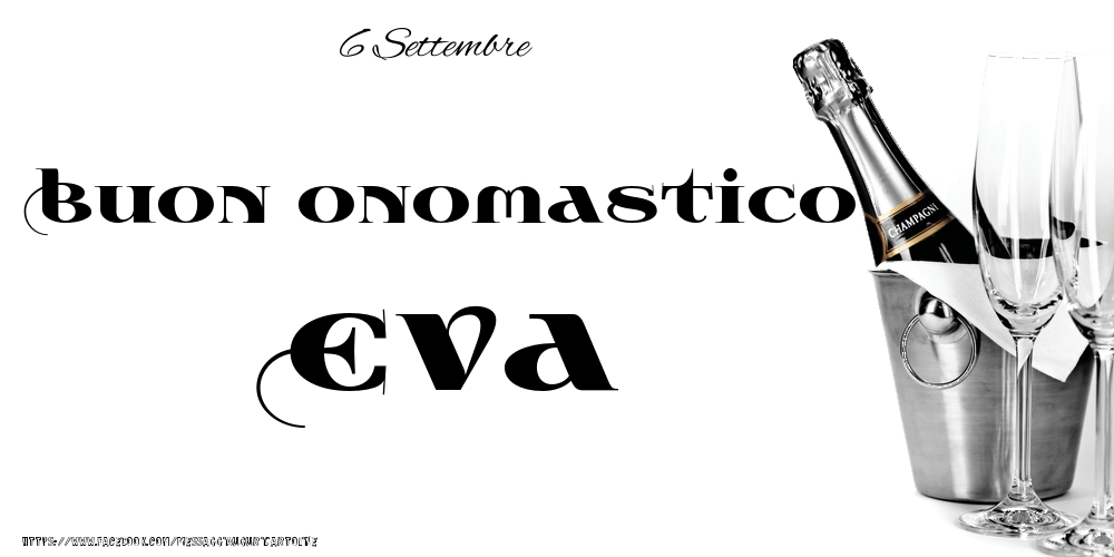 Cartoline di onomastico - Champagne | 6 Settembre - Buon onomastico Eva!