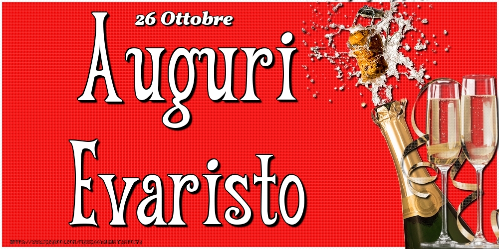  Cartoline di onomastico - Champagne | 26 Ottobre - Auguri Evaristo!