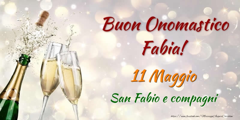 Cartoline di onomastico - Champagne | Buon Onomastico Fabia! 11 Maggio San Fabio e compagni