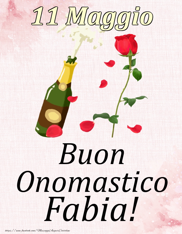 Cartoline di onomastico - Champagne & Rose | Buon Onomastico Fabia! - 11 Maggio