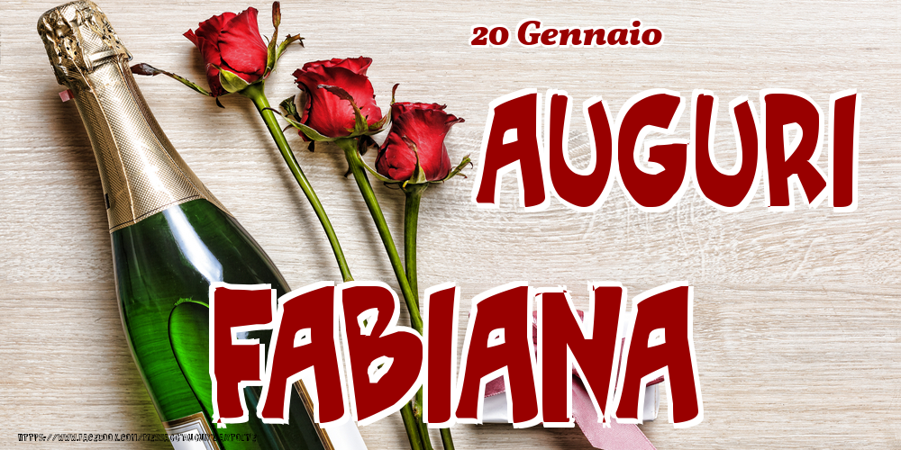 Cartoline di onomastico - Champagne & Fiori | 20 Gennaio - Auguri Fabiana!