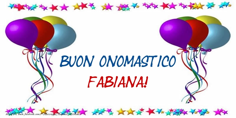 Cartoline di onomastico - Palloncini | Buon Onomastico Fabiana!