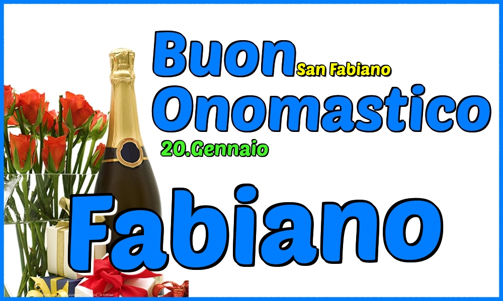 Cartoline di onomastico - Champagne & Rose | 20.Gennaio - Buon Onomastico Fabiano!