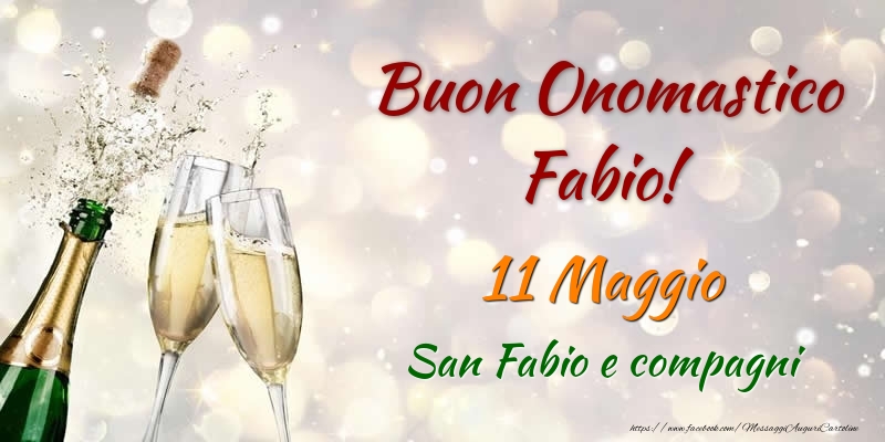 Cartoline di onomastico - Champagne | Buon Onomastico Fabio! 11 Maggio San Fabio e compagni