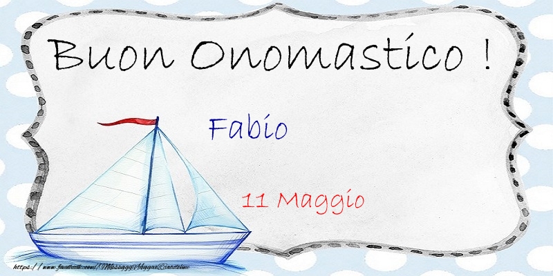 Cartoline di onomastico - Buon Onomastico  Fabio! 11 Maggio