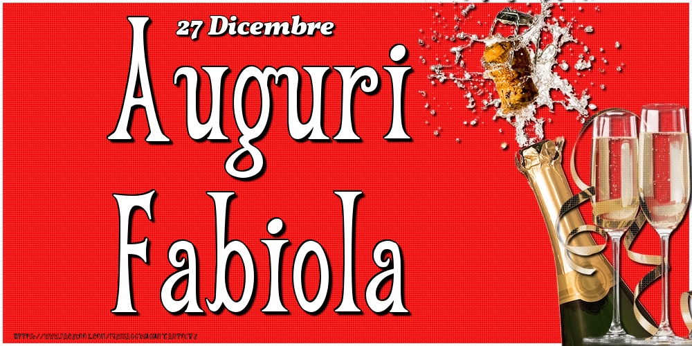 Cartoline di onomastico - 27 Dicembre - Auguri Fabiola!