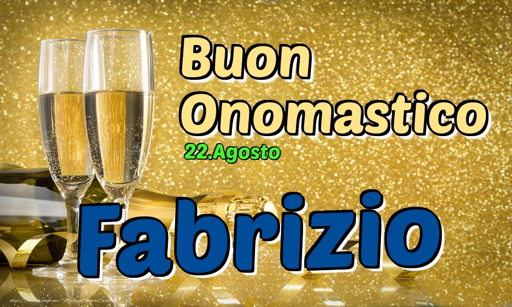 Cartoline di onomastico - Champagne | 22.Agosto - Buon Onomastico Fabrizio!