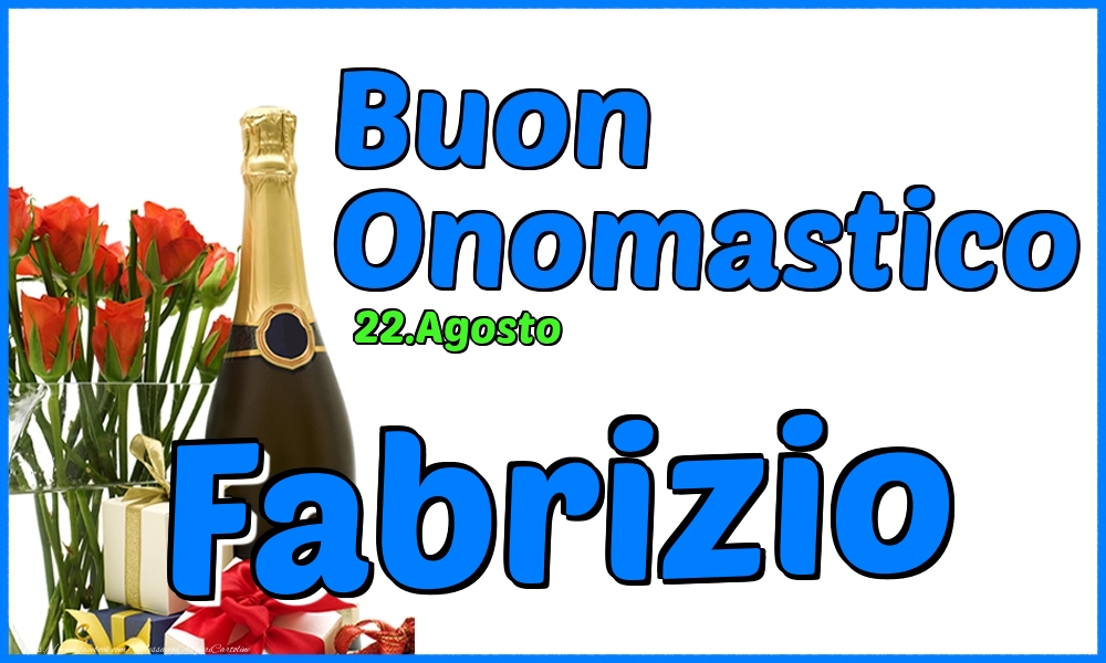 Cartoline di onomastico - Champagne & Rose | 22.Agosto - Buon Onomastico Fabrizio!