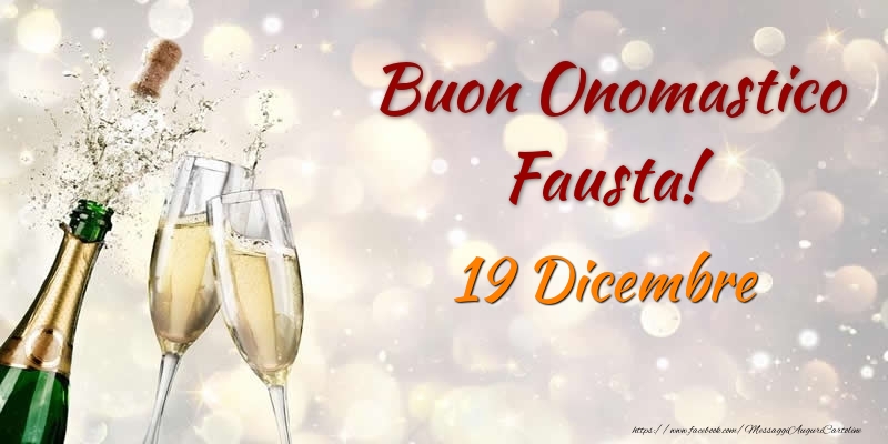 Cartoline di onomastico - Champagne | Buon Onomastico Fausta! 19 Dicembre