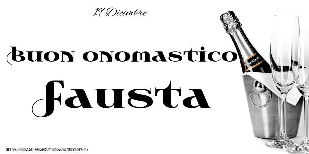 Cartoline di onomastico - 19 Dicembre - Buon onomastico Fausta!