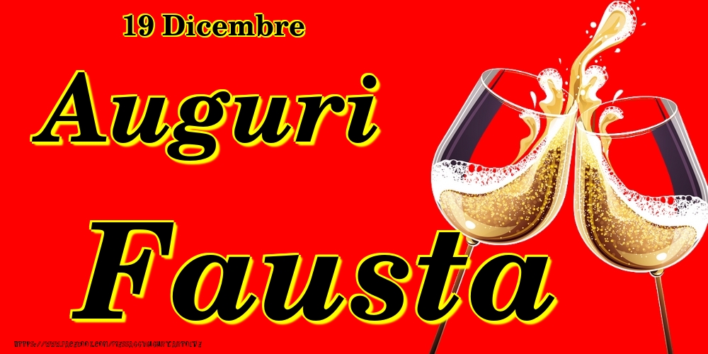 Cartoline di onomastico - Champagne | 19 Dicembre - Auguri Fausta!