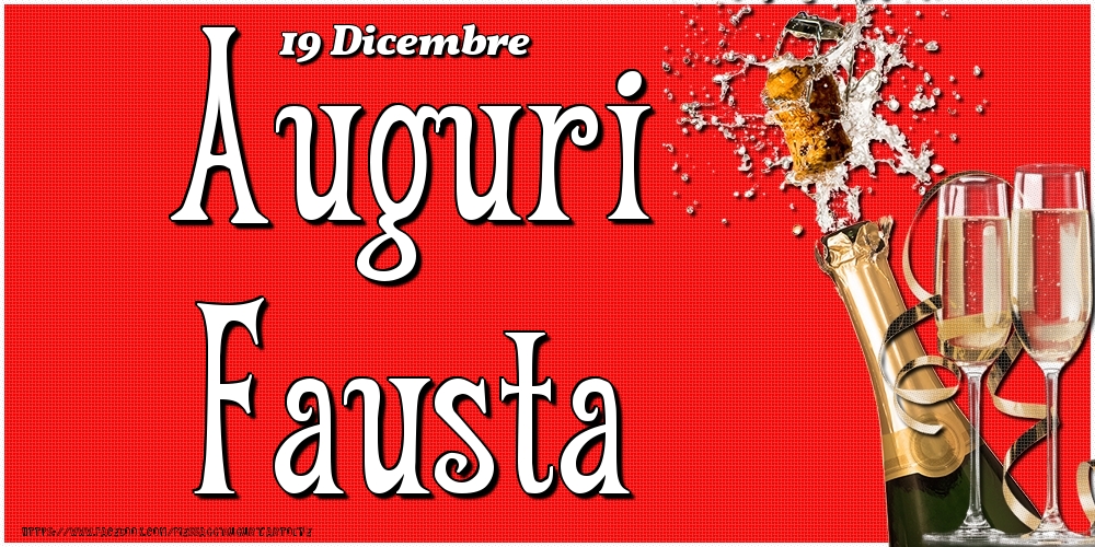 Cartoline di onomastico - Champagne | 19 Dicembre - Auguri Fausta!