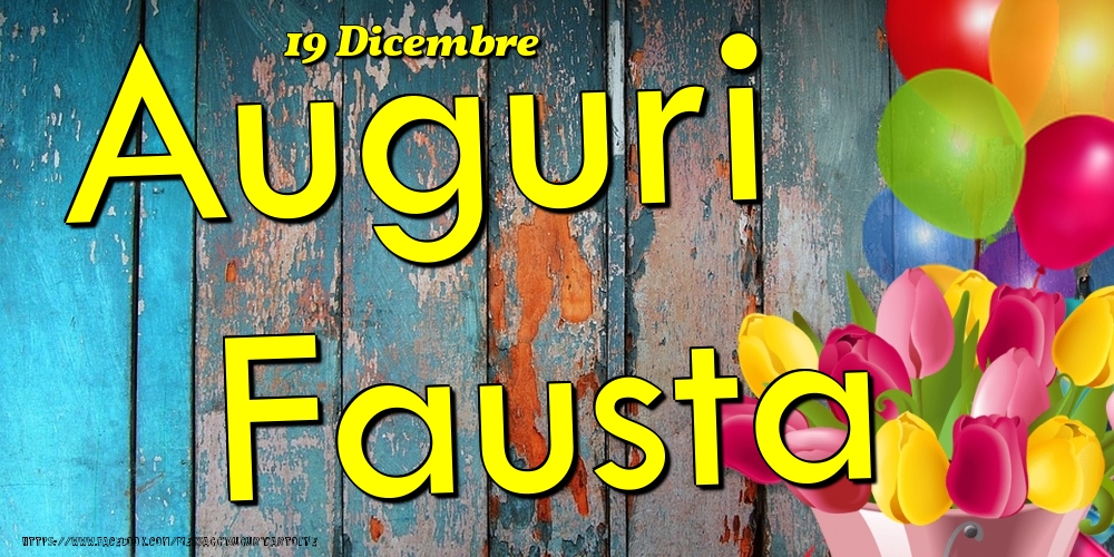Cartoline di onomastico - 19 Dicembre - Auguri Fausta!