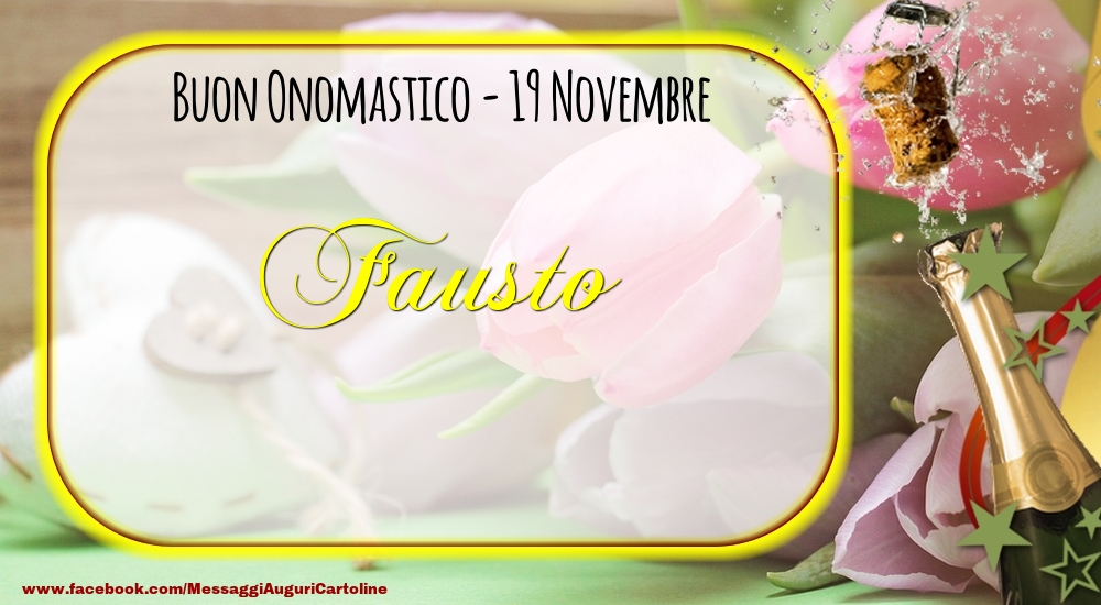 Cartoline di onomastico - Champagne | Buon Onomastico, Fausto! 19 Novembre