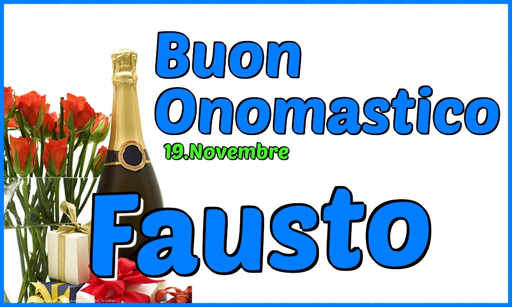 Cartoline di onomastico - Champagne & Rose | 19.Novembre - Buon Onomastico Fausto!