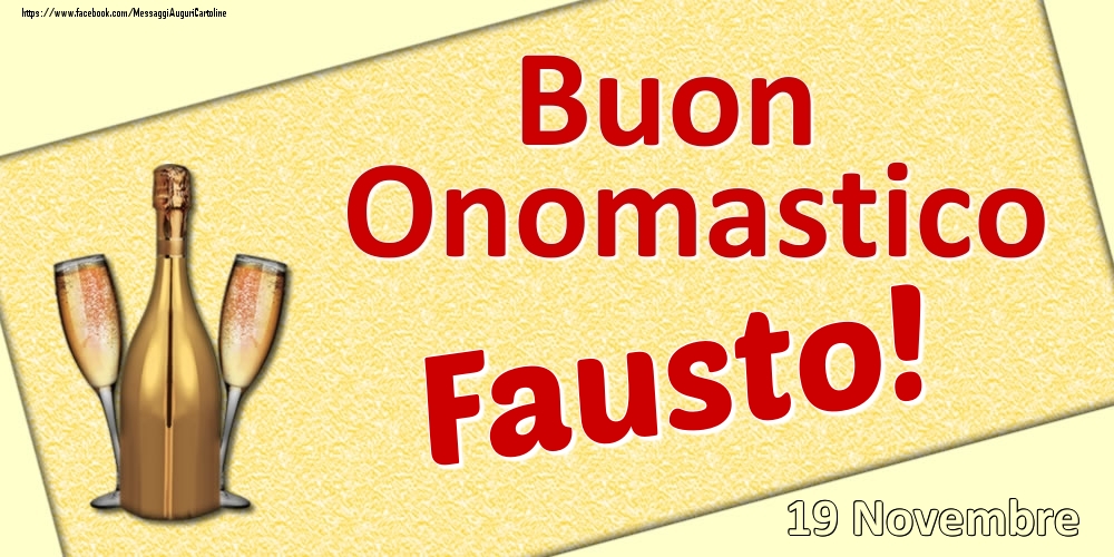 Cartoline di onomastico - Buon Onomastico Fausto! - 19 Novembre