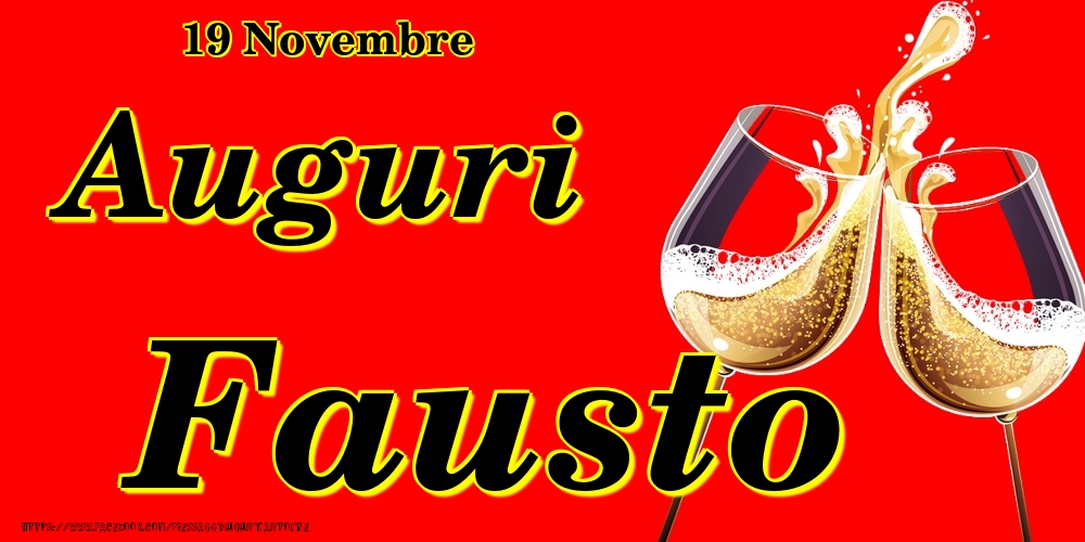 Cartoline di onomastico - Champagne | 19 Novembre - Auguri Fausto!