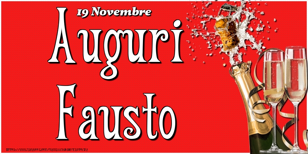 Cartoline di onomastico - Champagne | 19 Novembre - Auguri Fausto!