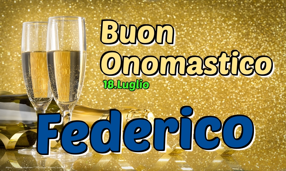 Cartoline di onomastico - Champagne | 18.Luglio - Buon Onomastico Federico!