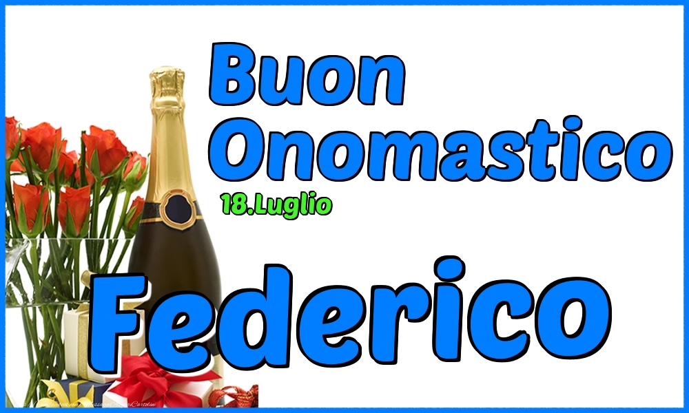 Cartoline di onomastico - Champagne & Rose | 18.Luglio - Buon Onomastico Federico!