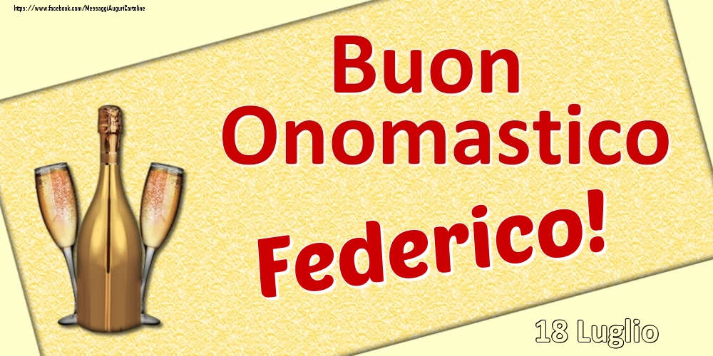 Cartoline di onomastico - Buon Onomastico Federico! - 18 Luglio