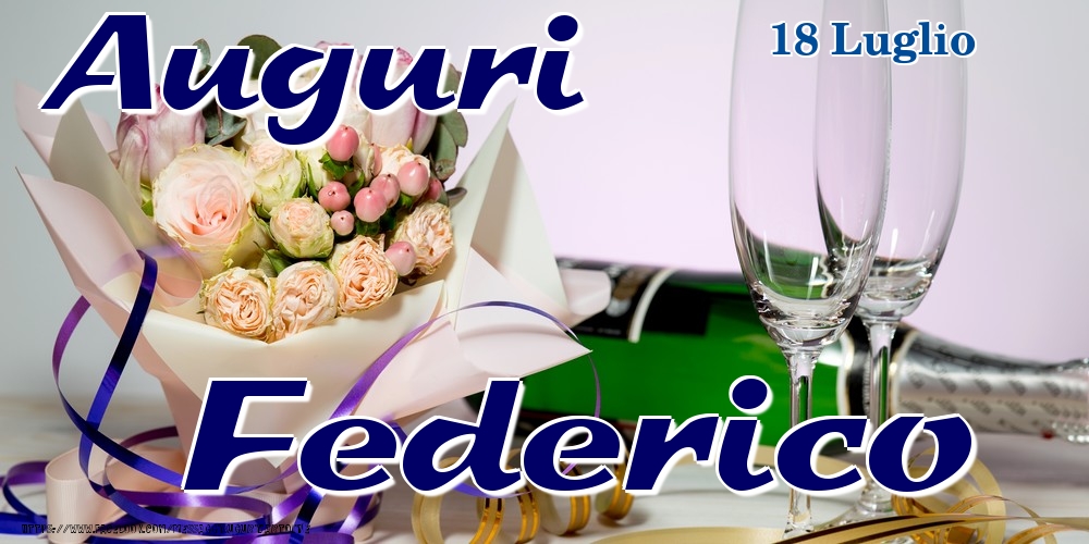 Cartoline di onomastico - Champagne & Fiori | 18 Luglio - Auguri Federico!