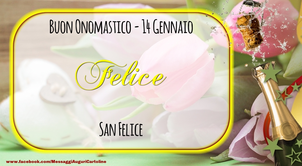Cartoline di onomastico - Champagne | San Felice Buon Onomastico, Felice! 14 Gennaio