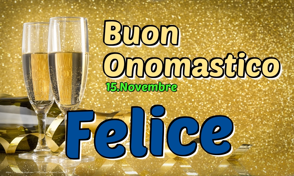 Cartoline di onomastico - Champagne | 15.Novembre - Buon Onomastico Felice!