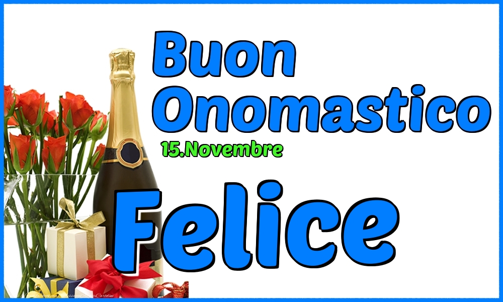 Cartoline di onomastico - Champagne & Rose | 15.Novembre - Buon Onomastico Felice!