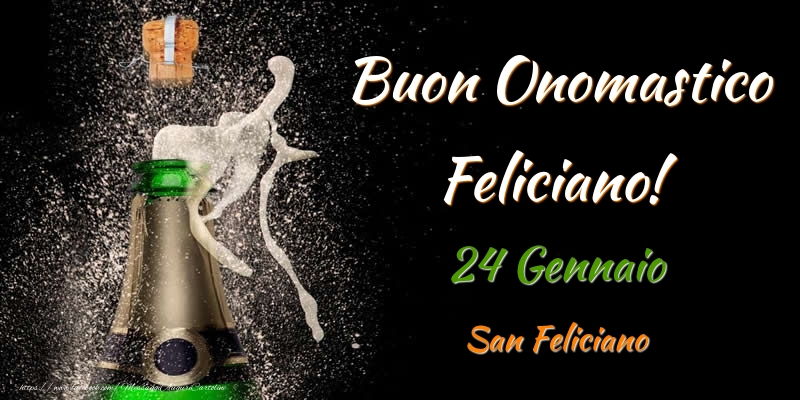 Cartoline di onomastico - Champagne | Buon Onomastico Feliciano! 24 Gennaio San Feliciano