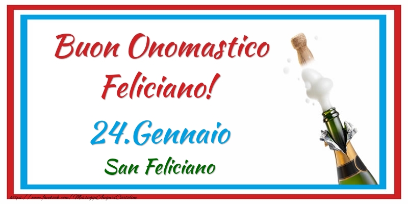 Cartoline di onomastico - Champagne | Buon Onomastico Feliciano! 24.Gennaio San Feliciano