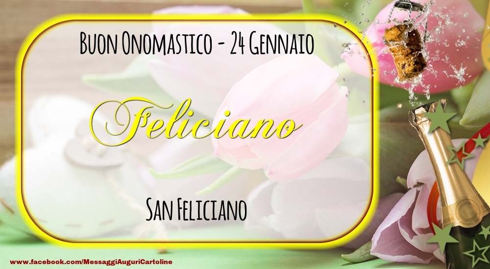 Cartoline di onomastico - Champagne | San Feliciano Buon Onomastico, Feliciano! 24 Gennaio