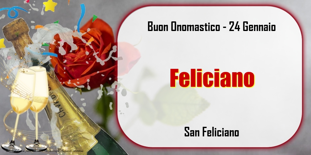 Cartoline di onomastico - San Feliciano Buon Onomastico, Feliciano! 24 Gennaio