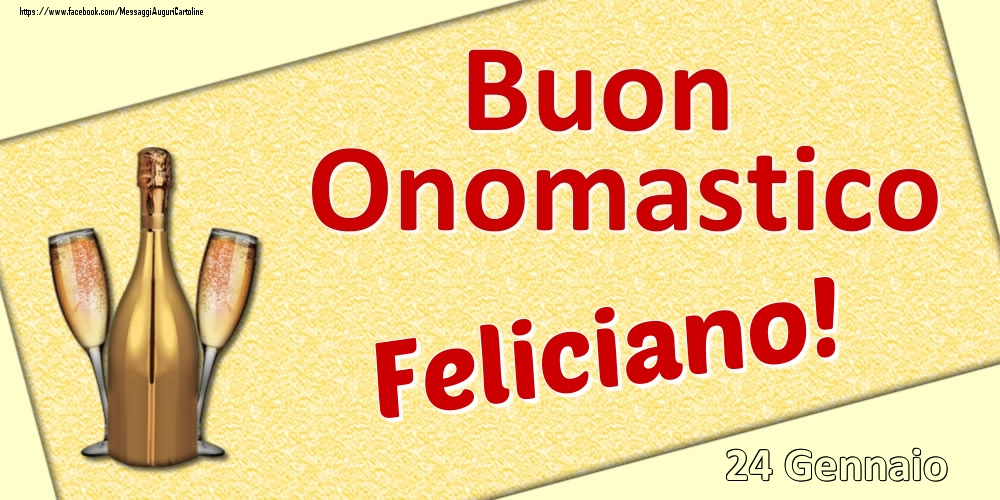Cartoline di onomastico - Buon Onomastico Feliciano! - 24 Gennaio