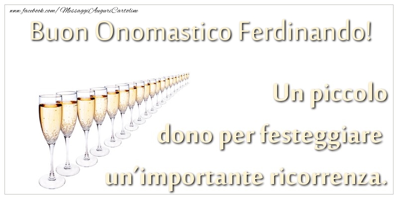 Cartoline di onomastico - Champagne | Un piccolo dono per festeggiare un’importante ricorrenza. Buon onomastico Ferdinando!