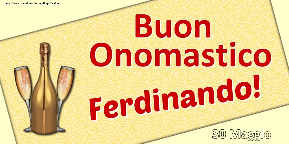 Cartoline di onomastico - Buon Onomastico Ferdinando! - 30 Maggio