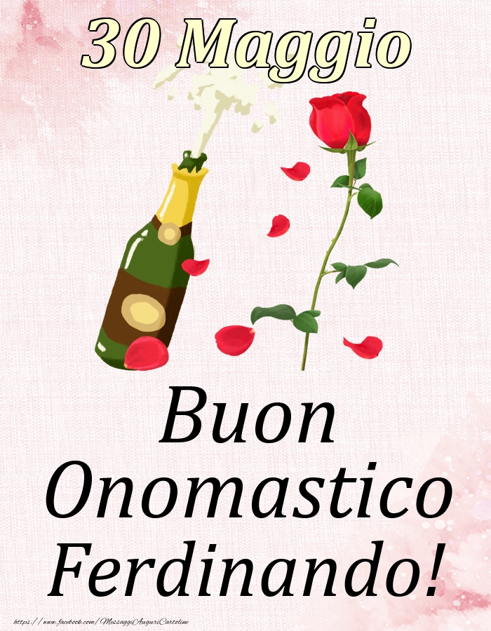 Cartoline di onomastico - Champagne & Rose | Buon Onomastico Ferdinando! - 30 Maggio