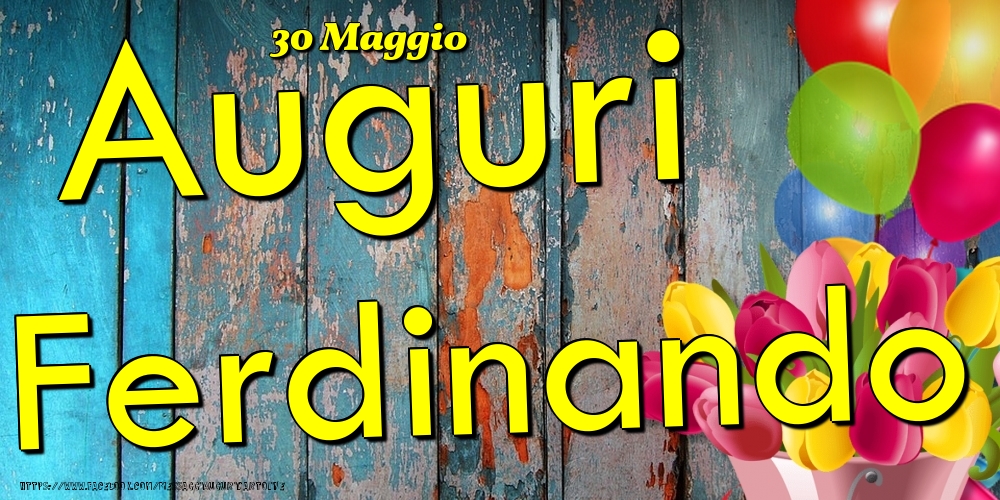 Cartoline di onomastico - 30 Maggio - Auguri Ferdinando!