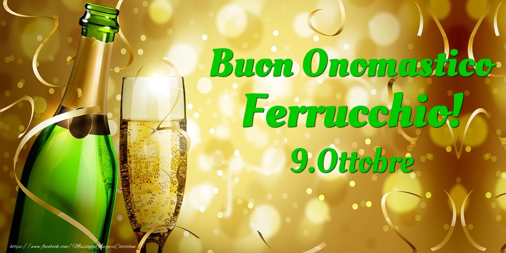 Cartoline di onomastico - Champagne | Buon Onomastico Ferrucchio! 9.Ottobre -
