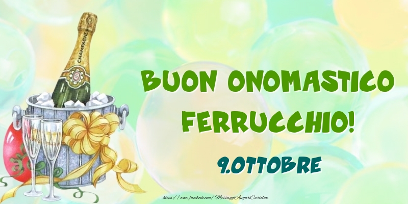 Cartoline di onomastico - Champagne | Buon Onomastico, Ferrucchio! 9.Ottobre