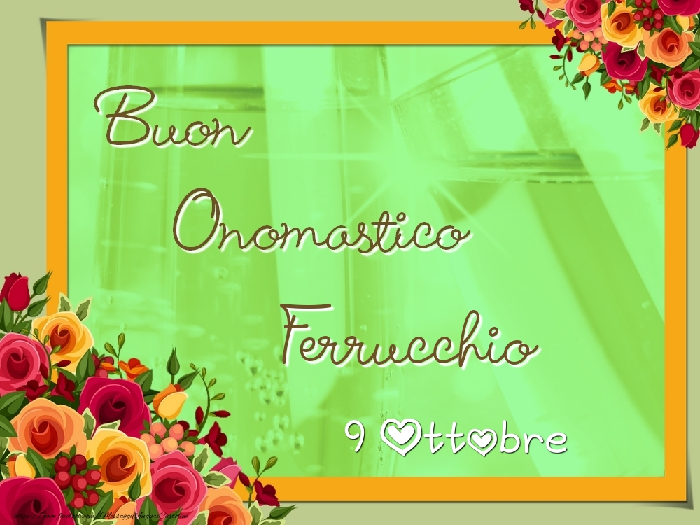 Cartoline di onomastico - Rose | Buon Onomastico, Ferrucchio! 9 Ottobre