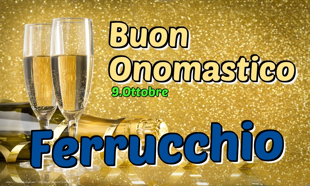 Cartoline di onomastico - Champagne | 9.Ottobre - Buon Onomastico Ferrucchio!