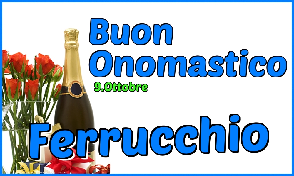 Cartoline di onomastico - Champagne & Rose | 9.Ottobre - Buon Onomastico Ferrucchio!